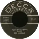 7inch Vinyl Single - Bob Beckham - Your Sweet Love / Just As Much As Ever