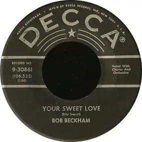 Bob Beckham - Your Sweet Love / Just As Much As Ever