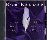 Bob Belden - When Doves Cry (The Music Of Prince)