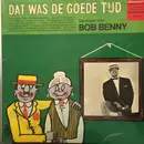 LP - Bob Benny - Dat Was De Goede Tijd
