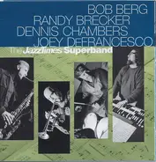 Bob Berg , Randy Brecker , Dennis Chambers , Joey DeFrancesco - The JazzTimes Superband