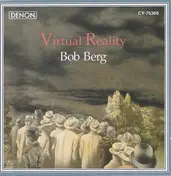 Bob Berg - Virtual Reality