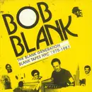 Double LP - Bob Blank - The Blank Generation (Blank Tapes NYC 1975-1987)