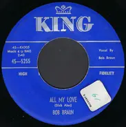 Bob Braun - All My Love/Broken Hearted