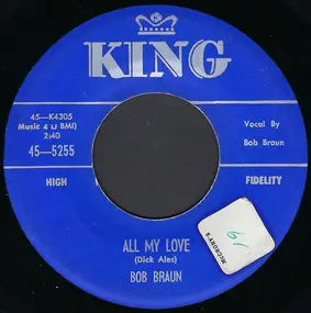 Bob Braun - All My Love/Broken Hearted