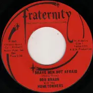 Bob Braun With The Hometowners - Brave Men Not Afraid / Melissa
