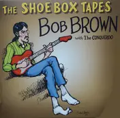 Bob Brown - The Shoe Box Tapes