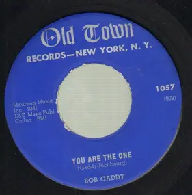 Bob Gaddy - You Are The One / Take My Advice