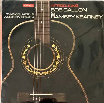 Bob Gallion , Ramsey Kearney - Introducing Bob Gallion & Ramsey Kearney Two Country Greats