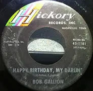 Bob Gallion - Happy Birthday, My Darlin' / Wall To Wall Love
