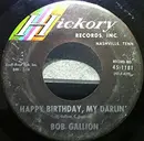 7inch Vinyl Single - Bob Gallion - Happy Birthday, My Darlin' / Wall To Wall Love