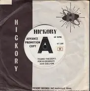 Bob Gallion - I Don't Have The Heart (To Disagree) / Thank The Devil For Hideaways