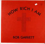 LP - Bob Garrett - How Rich I Am