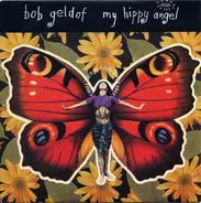 Bob Geldof - My Hippy Angel