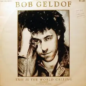 Bob Geldof - This Is The World Calling