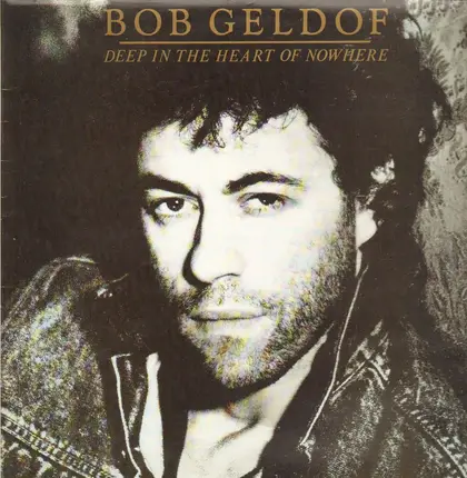 Bob Geldof - Deep in the Heart of Nowhere