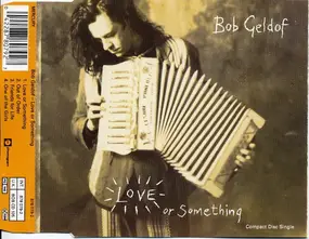 Bob Geldof - Love Or Something