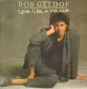 12inch Vinyl Single - Bob Geldof - Love Like A Rocket