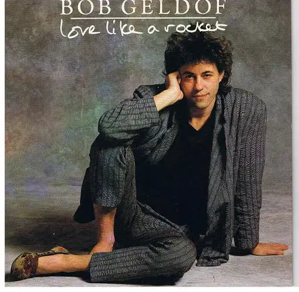 Bob Geldof - Love Like A Rocket