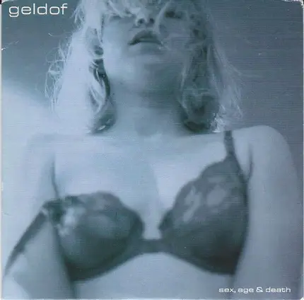Bob Geldof - Sex, Age & Death