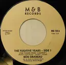 7inch Vinyl Single - Bob Grabeau - The Fugitive Years