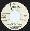 7inch Vinyl Single - Bob Grabeau - For Now For Always / A Miracle At Lourdes - Promo
