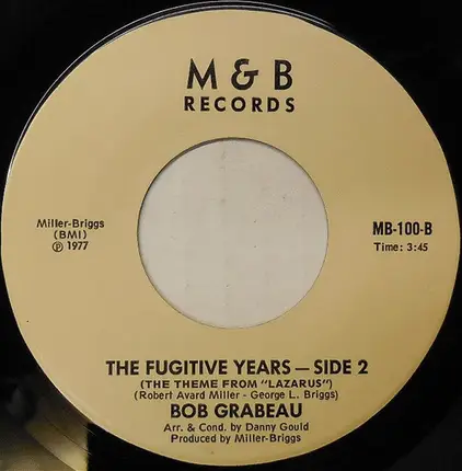 Bob Grabeau - The Fugitive Years