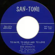 Bob Granato With The Nocturnes - To Have, To Hold And To Love