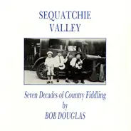 Bob Douglas - Sequatchie Valley Seven Decades Of Country Fiddling