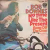 7inch Vinyl Single - Bob Downes - No Time Like The Present