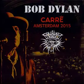 Bob Dylan - Carre Amsterdam 2015