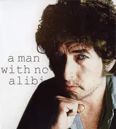 Bob Dylan - A Man With No Alibi