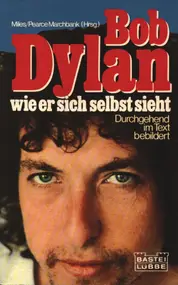 Bob Dylan - Bob Dylan wie er sich selbst sieht