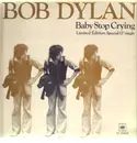 12inch Vinyl Single - Bob Dylan - Baby Stop Crying Ltd. Edition