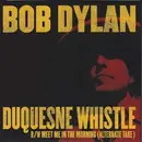 7'' - Bob Dylan - DUQUESNE WHISTLE - LIMITED EDITION