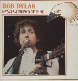 Bob Dylan - He Was A Friend of Mine