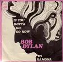 7inch Vinyl Single - Bob Dylan - If You Gotta Go, Go Now / To Ramona - Rare bob dylan