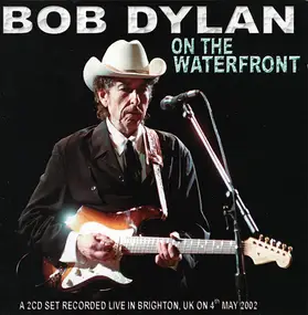 Bob Dylan - On The Waterfront