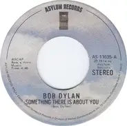 Bob Dylan - Something There Is About You / Tough Mama