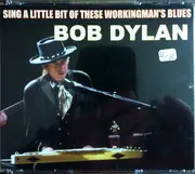 CD-Box - Bob Dylan - Sing A Little Bit Of These Workingman's Blues