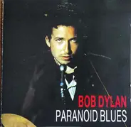 Bob Dylan - Paranoid Blues