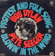 Bob Dylan / Pete Seeger - Protest And Folk Song - Blowin' In The Wind