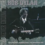 Bob Dylan - Philadelphia, Pennsylvania, 9th November 1999