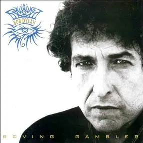 Bob Dylan - Roving Gambler