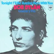 7inch Vinyl Single - Bob Dylan - Tonight I'll Be Staying Here With You
