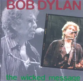 Bob Dylan - The Wicked Message