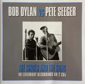 Bob Dylan - The Singer And The Song