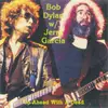 CD - Bob Dylan w/ Jerry Garcia - Go Ahead With A Dead