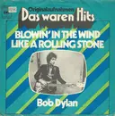 7inch Vinyl Single - Bob Dylan - Blowin' In The Wind / Like A Rolling Stone