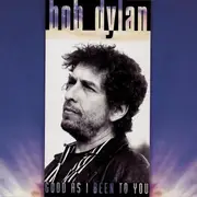 CD - Bob Dylan - Good As I Been To You